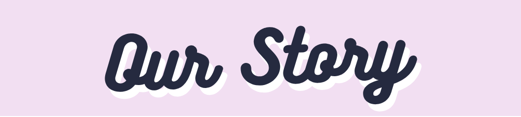 Text 'Our Story' on a light purple background