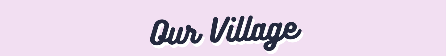 Text 'Our Village' on a light purple background